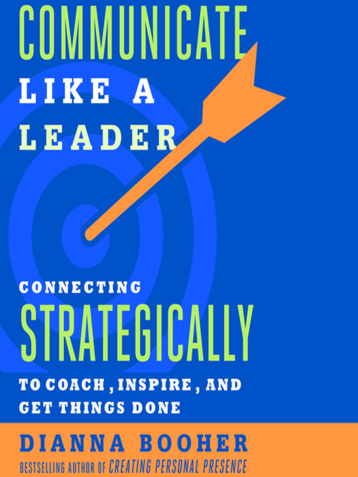 Title details for Communicate Like a Leader by Dianna Booher - Wait list